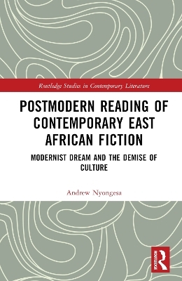 Postmodern Reading of Contemporary East African Fiction - Andrew Nyongesa