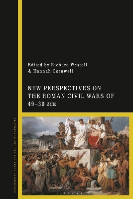 New Perspectives on the Roman Civil Wars of 49–30 BCE - 