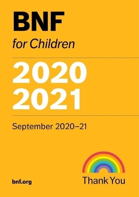 BNF for Children 2020-2021 -  Paediatric Formulary Committee