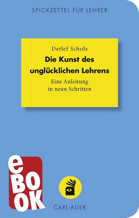 Die Kunst des unglücklichen Lehrens - Detlef Scholz