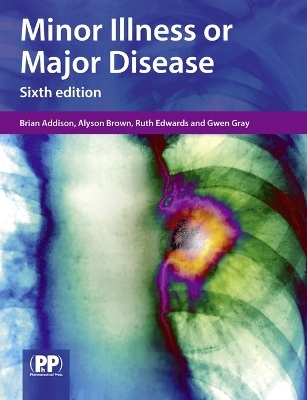 Minor Illness or Major Disease - Brian Addison, Alyson Brown, Ruth Edwards, Gwen Gray