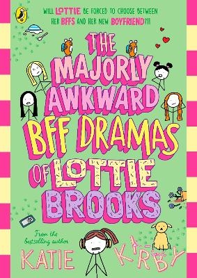 The Majorly Awkward BFF Dramas of Lottie Brooks - Katie Kirby