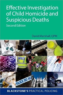 Effective Investigation of Child Homicide and Suspicious Deaths 2e - David Marshall