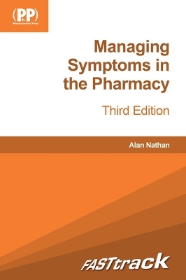 FASTtrack: Managing Symptoms in the Pharmacy - Mr Alan Nathan