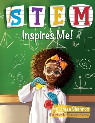 STEM Inspires Me - Creea Shannon