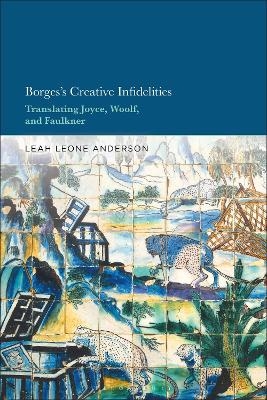 Borges's Creative Infidelities - Dr. Leah Leone Anderson