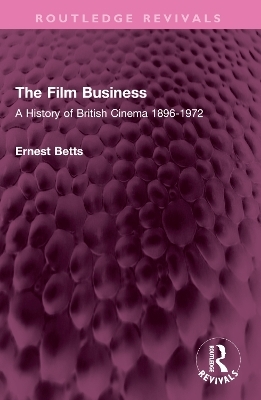 The Film Business - Ernest Betts