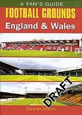 A Fan's Guide: Football Grounds - England & Wales - Duncan Adams