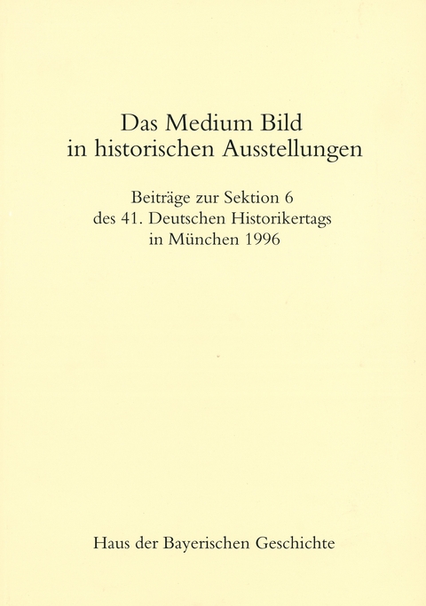 Das Medium Bild in historischen Ausstellungen