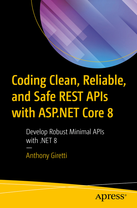 Coding Clean, Reliable, and Safe REST APIs with ASP.NET Core 8 - ANTHONY GIRETTI