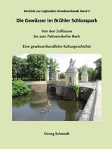 Die Gewässer im Brühler Schlosspark - Georg Schwedt