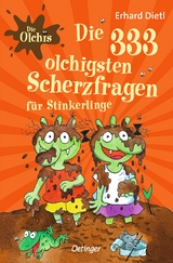 Die Olchis. Die 333 olchigsten Scherzfragen für Stinkerlinge - Erhard Dietl