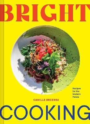 Bright Cooking - Camille Becerra