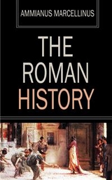 The Roman History - Ammianus Marcellinus