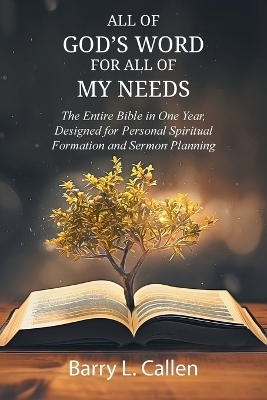 All of GOD'S WORD For All of MY NEEDS - Barry L Callen