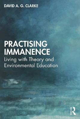 Practising Immanence - David A. G. Clarke