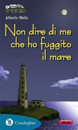 Non dire di me che ho fuggito il mare - Alberto Melis