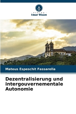 Dezentralisierung und intergouvernementale Autonomie - Mateus Espeschit Fassarella
