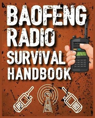 Baofeng Radio Survival Handbook - Hunter Myers