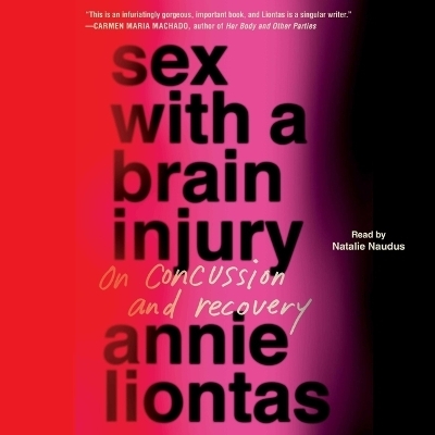 Sex with a Brain Injury - Annie Liontas