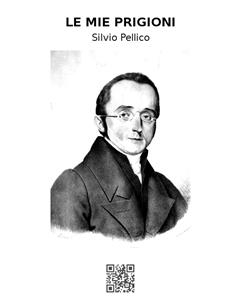 Le mie prigioni - Silvio Pellico