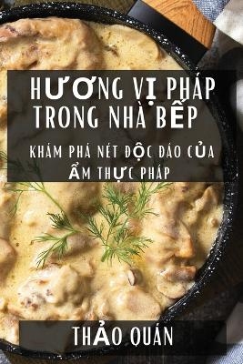 Hương Vị Pháp Trong Nhà Bếp - Thảo Quán