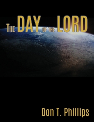 The Day of the Lord - Don T Phillips