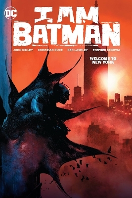 I Am Batman Vol. 2: Welcome to New York - John Ridley, Christian Duce