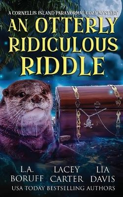 An Otterly Ridiculous Riddle - L a Boruff, Lia Davis, Lacey Carter