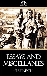 Essays and Miscellanies -  Plutarch