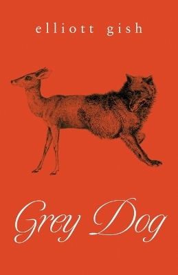 Grey Dog - Elliot Gish
