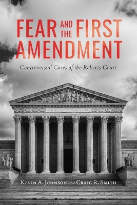 Fear and the First Amendment - KEVIN A. JOHNSON, Craig R. Smith