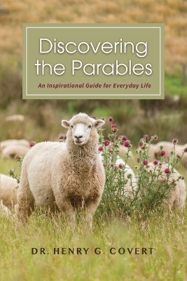 Discovering the Parables - Henry G Covert