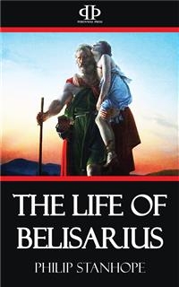 The Life of Belisarius - Philip Stanhope