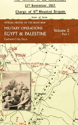 Military Operations Egypt & Palestine - Captain Cyril Falls