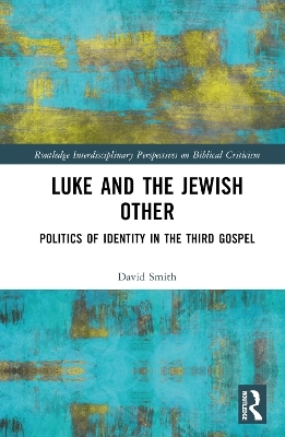 Luke and the Jewish Other - David Andrew Smith