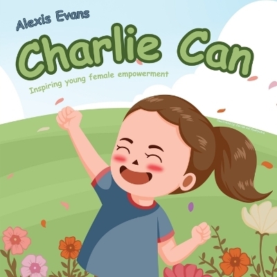 Charlie Can - Alexis Evans