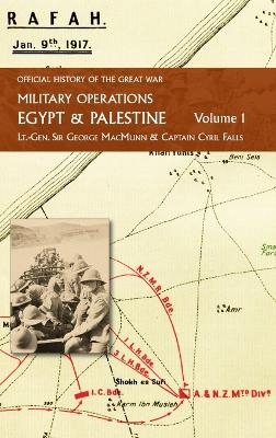 Military Operations Egypt & Palestine - Sir Lt -Gen George Macmunn, Captain Cyril Falls