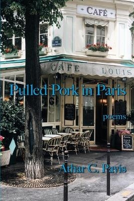 Pulled Pork in Paris - Athar C Pavis