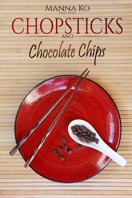 Chopsticks and Chocolate Chips - Manna Ko