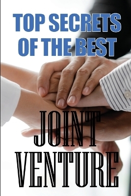 Top Secrets of the Best Joint Venture - Barbara Shelthon