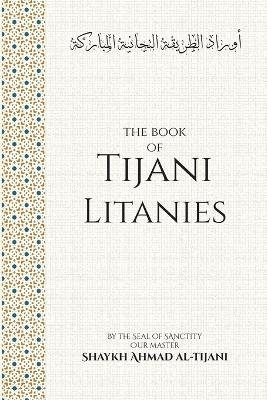 The Book of Tijani Litanies - Kareem Monib