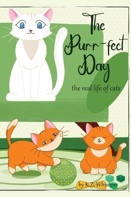 The Purr-fect day - K Z Whiskers