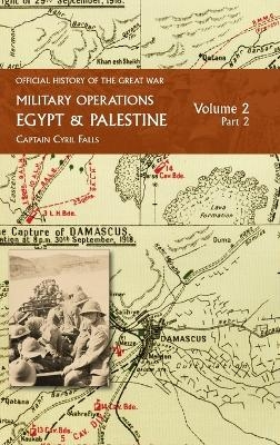 Military Operations Egypt & Palestine - Captain Cyril Falls