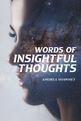 Words of Insightful Thoughts - Andrea Shawney