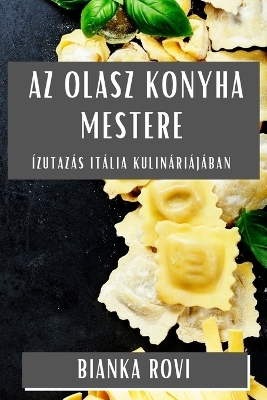 Az Olasz Konyha Mestere - Bianka Rovi