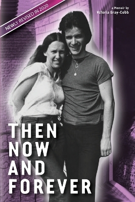 Then Now and Forever by VcToria Gray-Cobb - VcToria Gray-Cobb