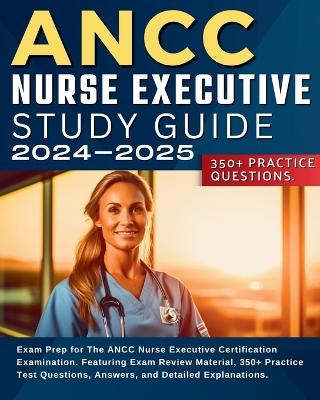 ANCC Nurse Executive Study Guide - Jessie Smith