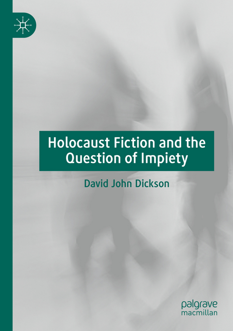 Holocaust Fiction and the Question of Impiety - David John Dickson