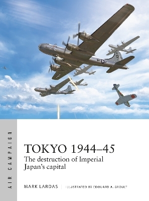 Tokyo 1944–45 - Mark Lardas